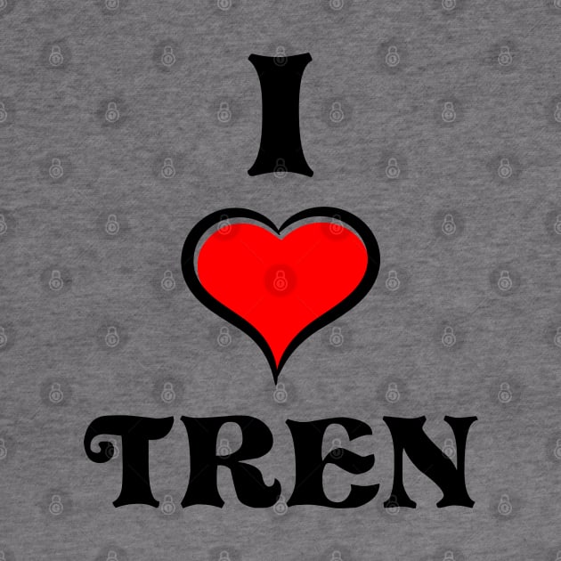 I Love Tren - Funny Gym Meme by TheDesignStore